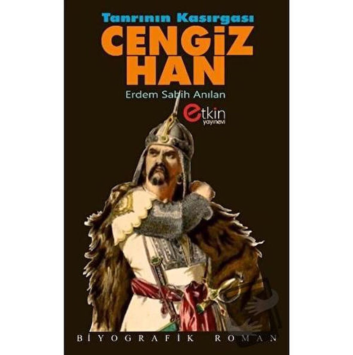 Tanrının Kasırgası - Cengiz Han