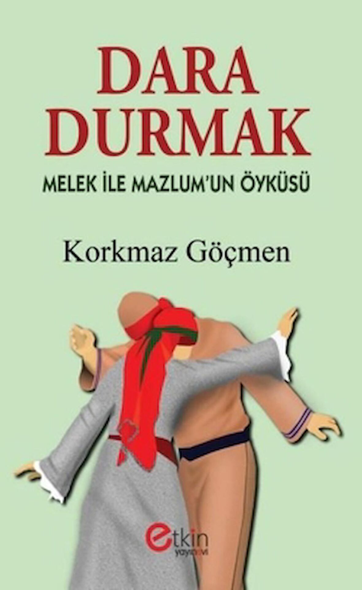 Dara Durmak - Melek ile Mazlum'un Öyküsü