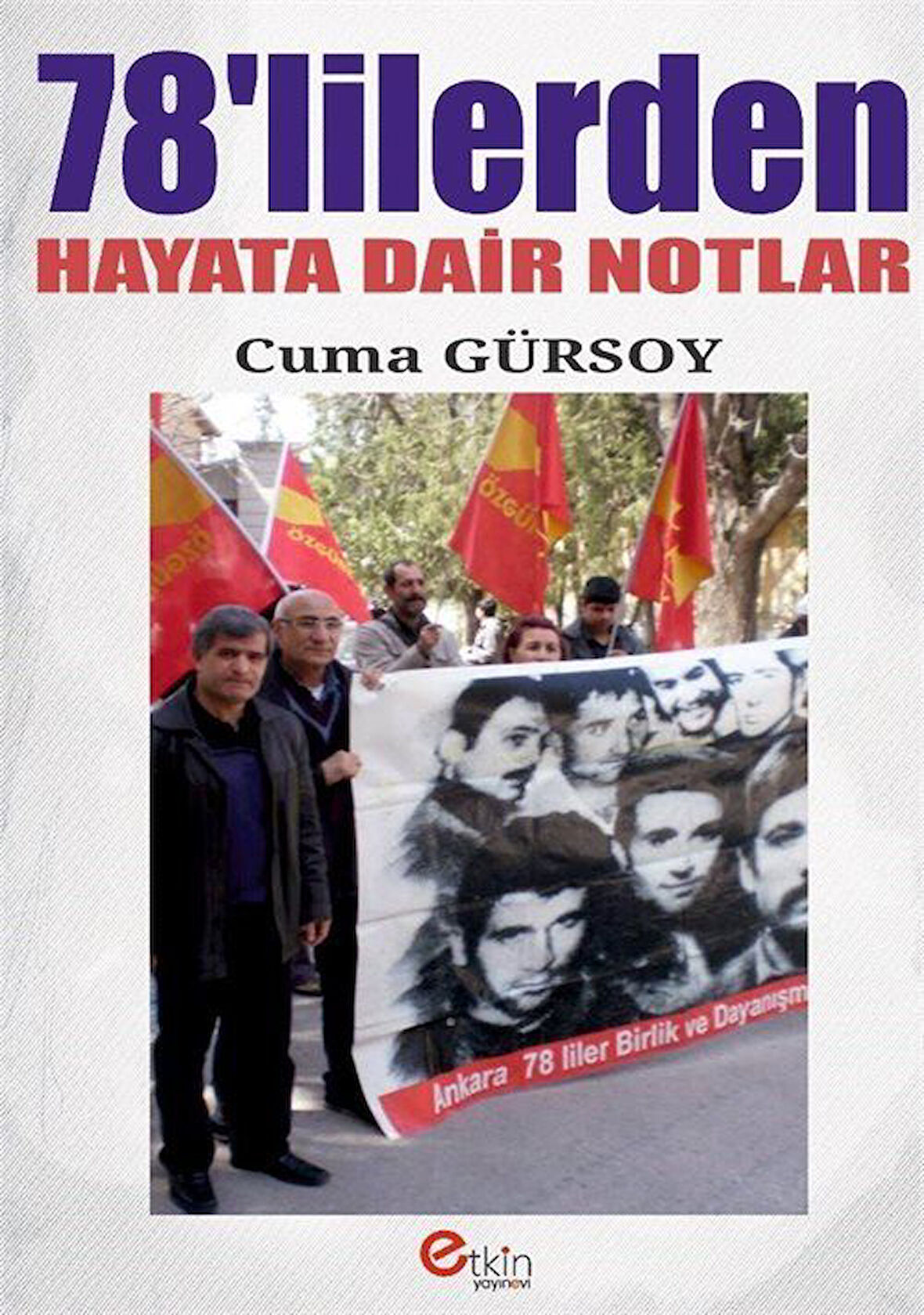 78'lilerden Hayata Dair Notlar / Cuma Gürsoy
