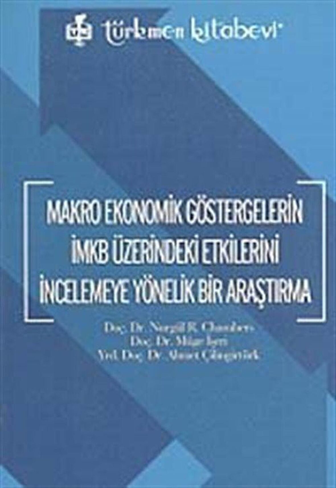 Makro Ekonomik Göstergelerin İMKB Üzerindeki Etkilerini İncelemeye Yönelik Bir Araştırma