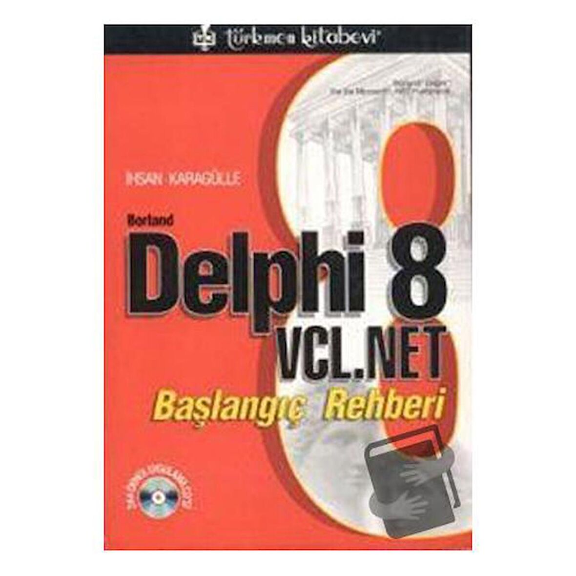 Borland Delphi 8 VCL.Net Başlangıç Rehberi