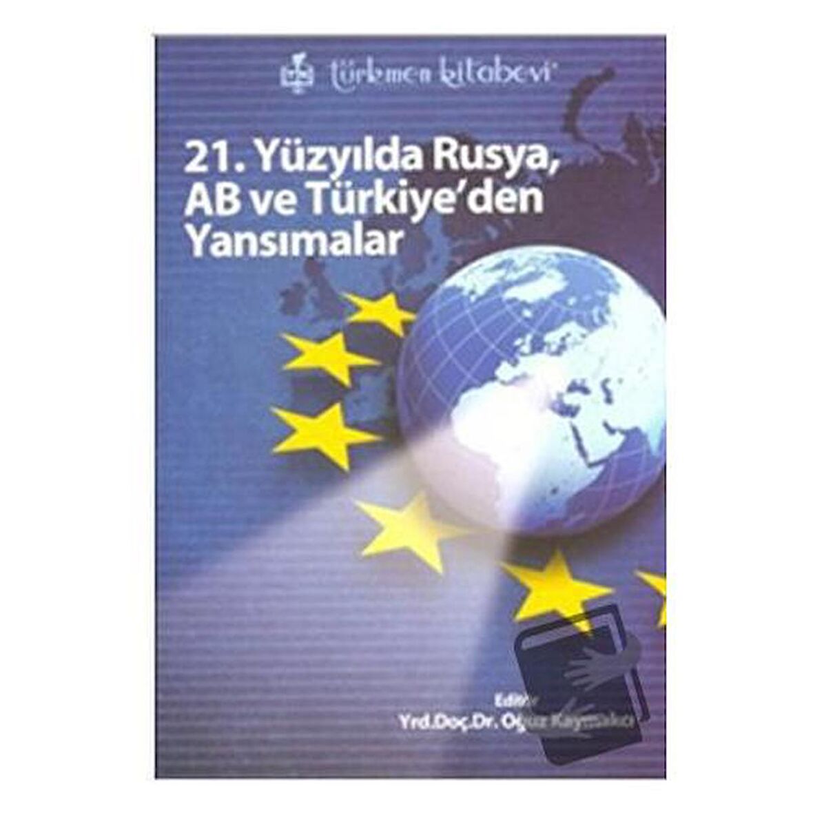 21. Yüzyılda Rusya, AB ve Türkiye’den Yansımalar