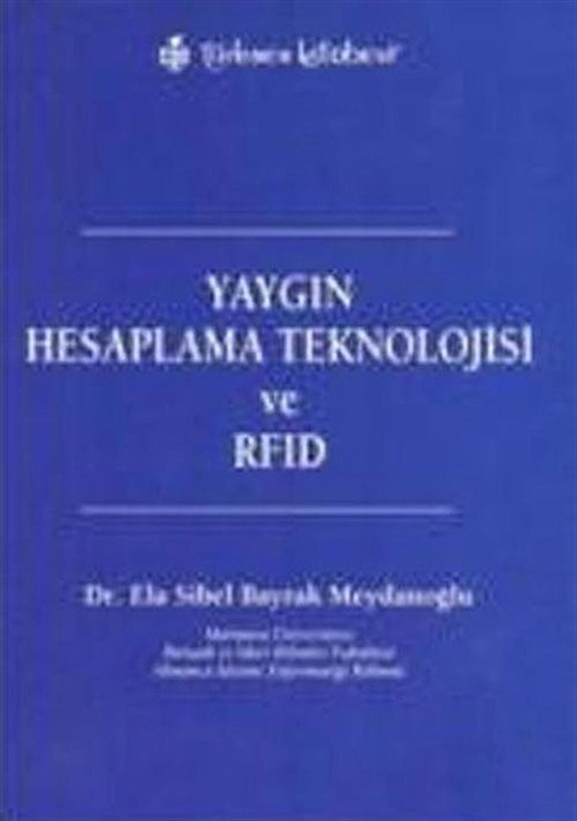 Yaygın Hesaplama Teknolojisi ve RFID