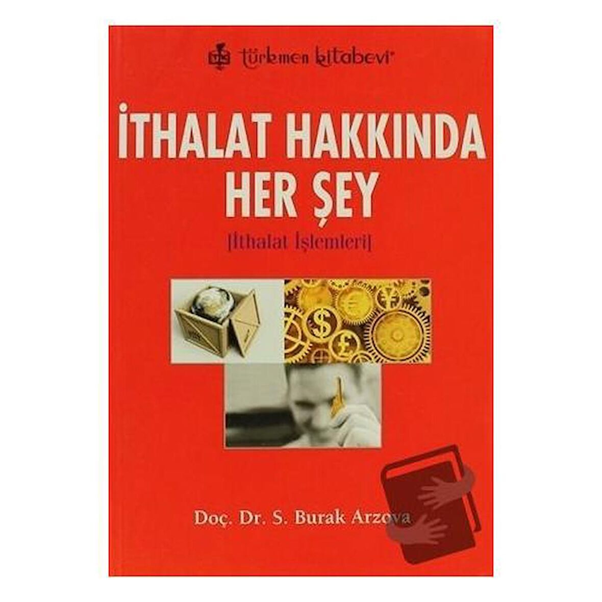 İthalat Hakkında Her Şey
