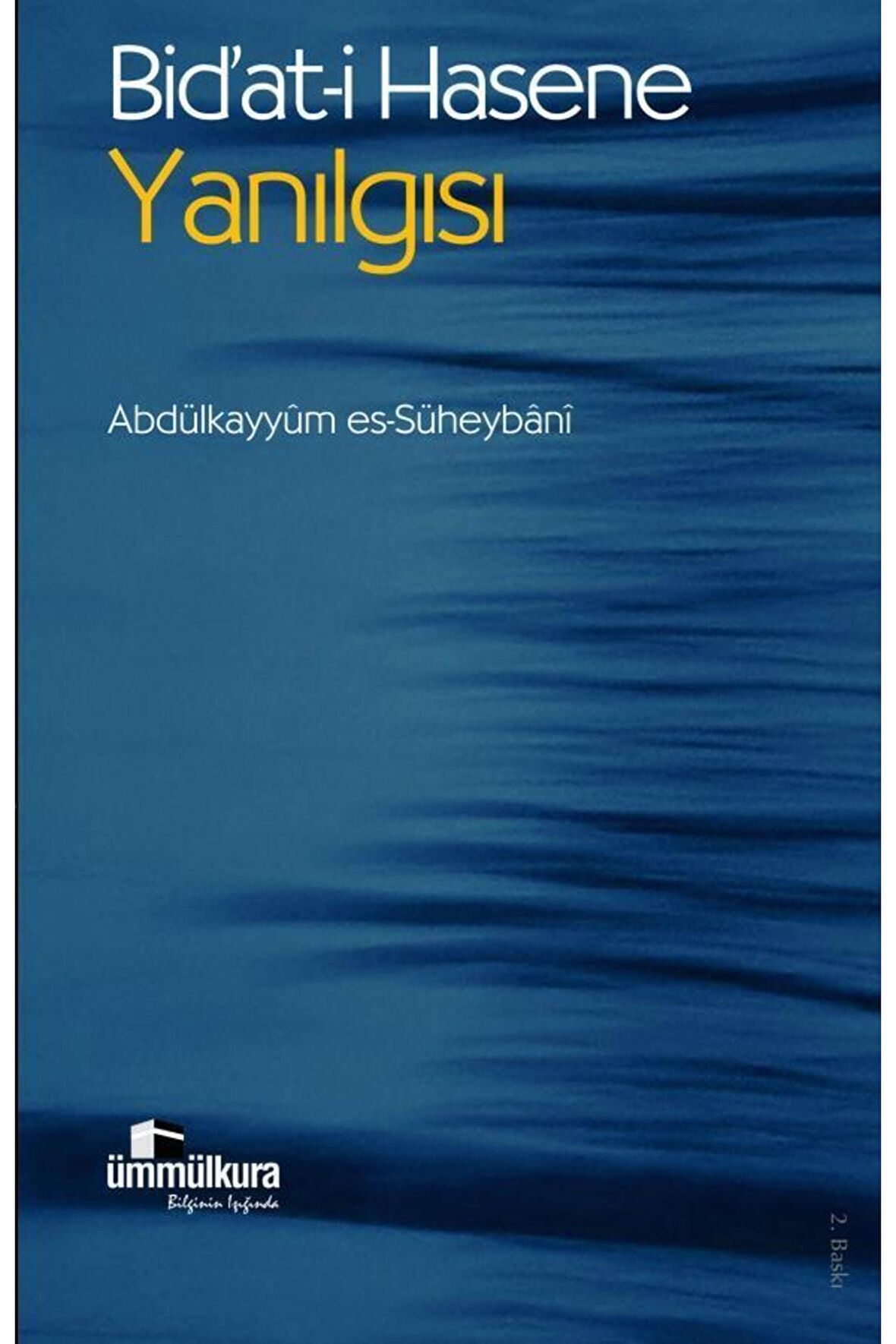 Bid'ati Hasene Yanılgısı - Abdülkayyum Es-Süheybani