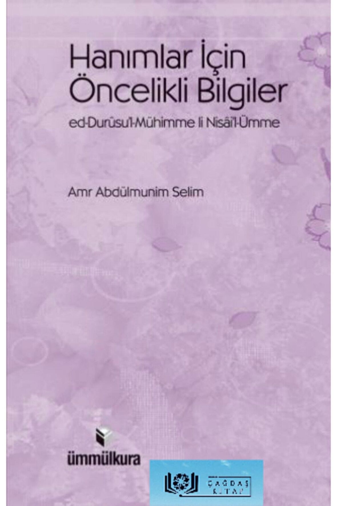 Hanımlar İçin Öncelikli Bilgiler - Amr Abdülmunim Selim
