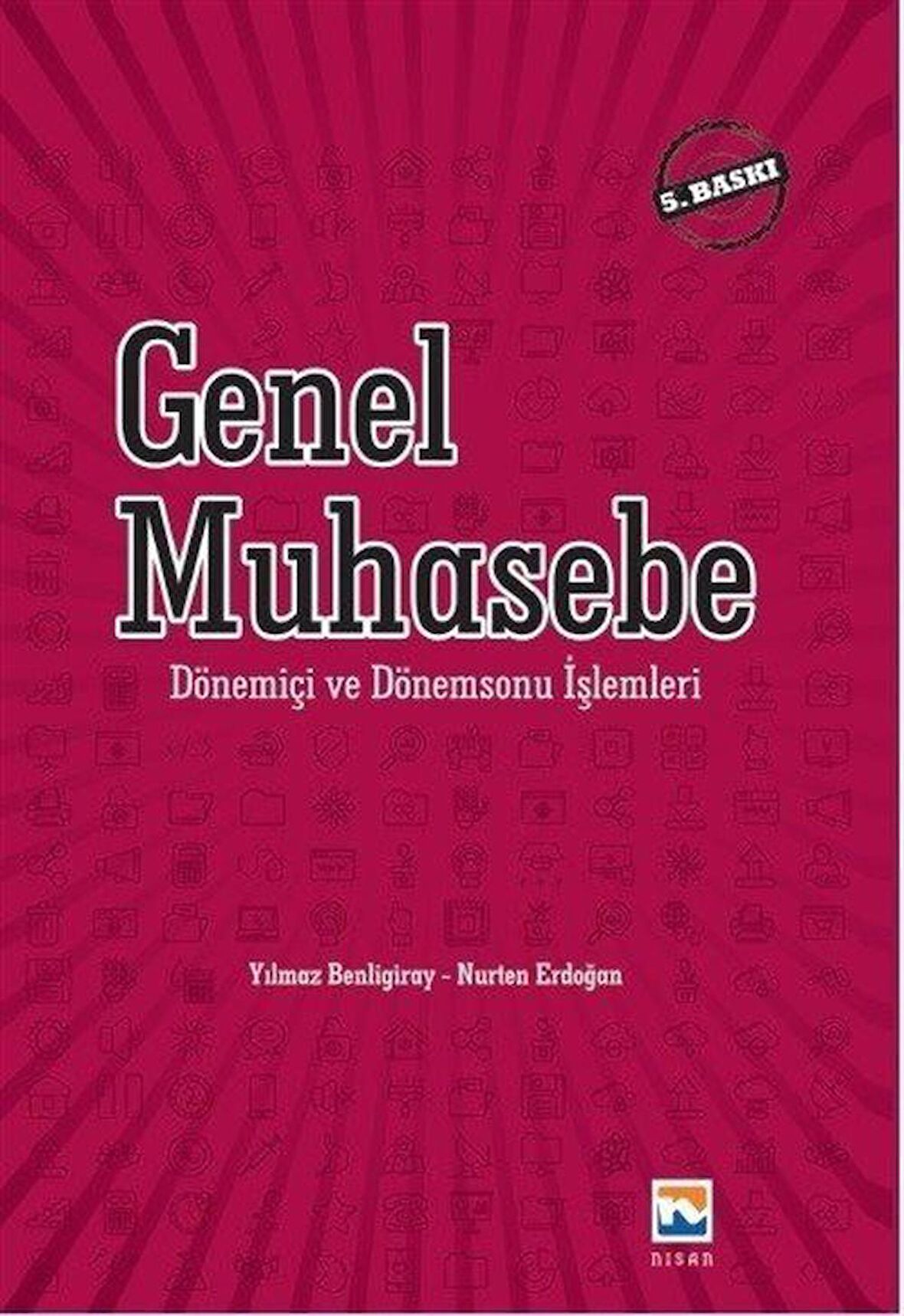 Genel Muhasebe Dönem İçi ve Dönem Sonu Muhasebe İşlemleri / Yılmaz Benligiray