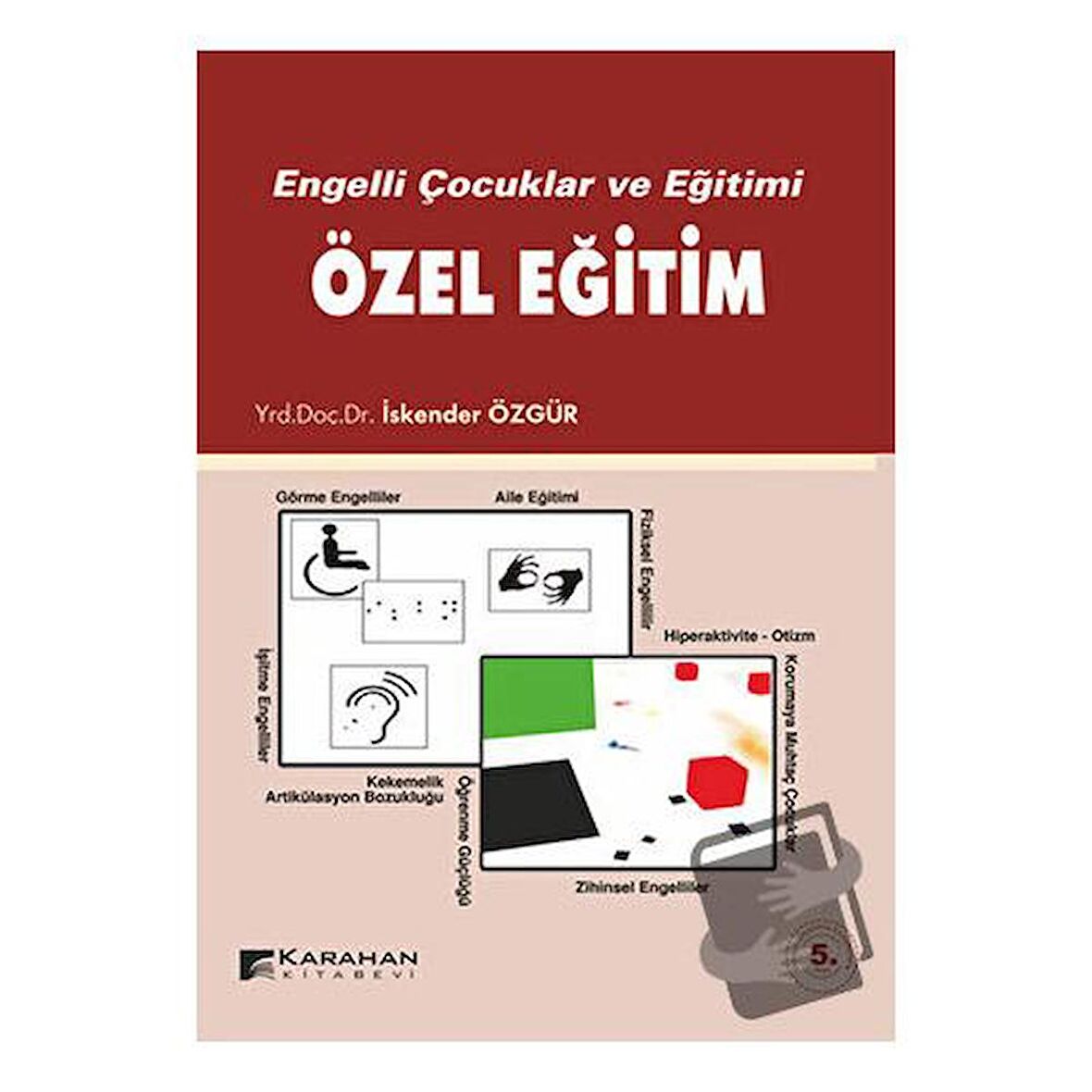 Engelli Çocuklar ve Eğitimi Özel Eğitim