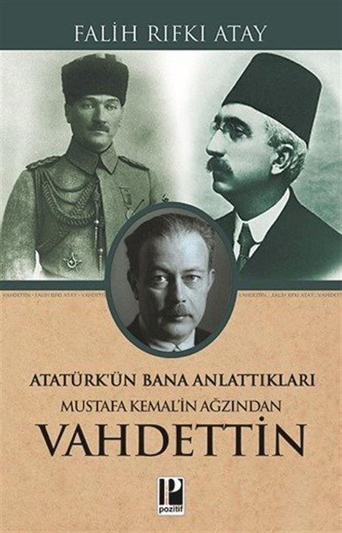 Atatürk'ün Bana Anlattıkları Mustafa Kemal'in Ağzından Vahdettin / Falih Rıfkı Atay