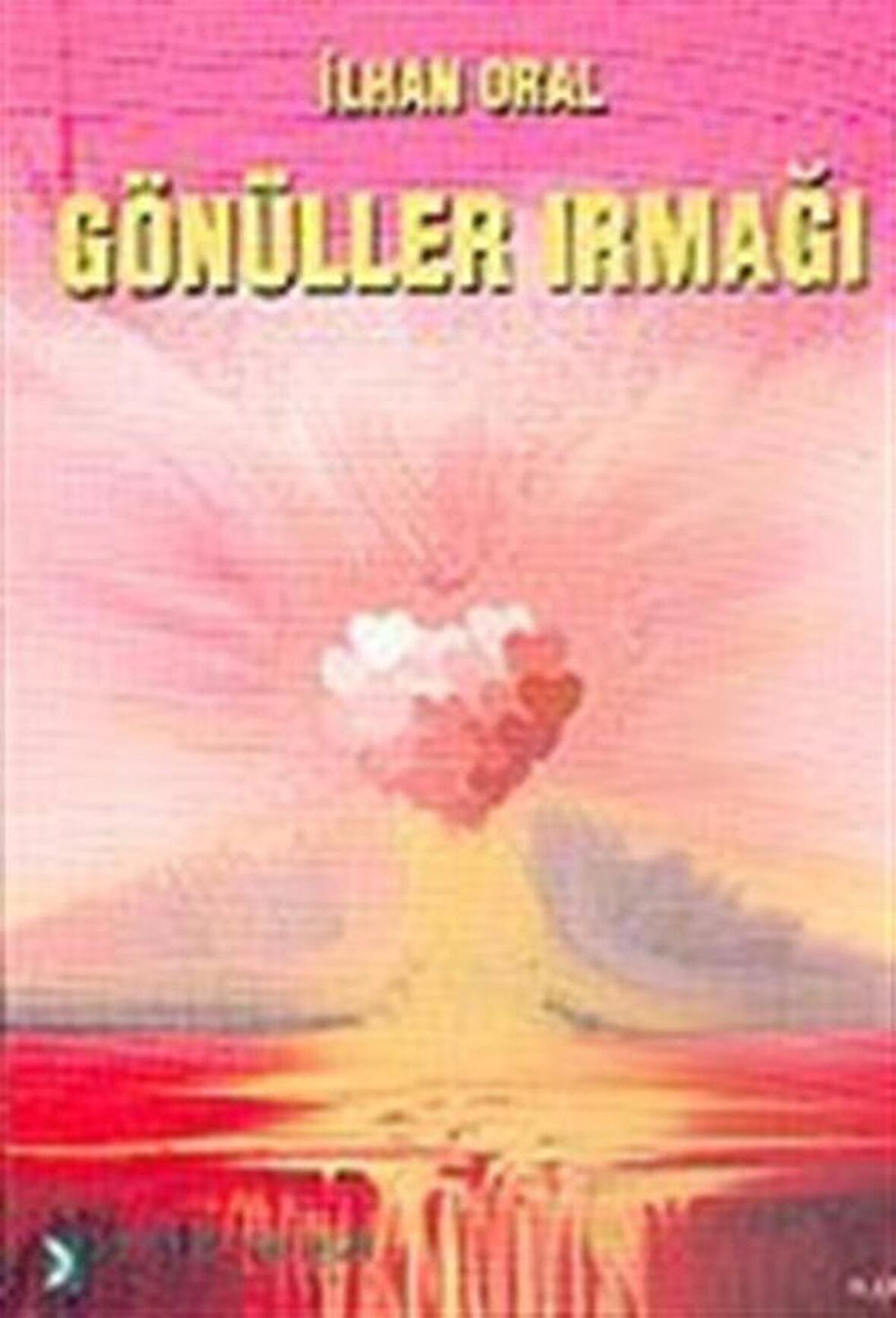 Gönüller Irmağı / İlhan Oral