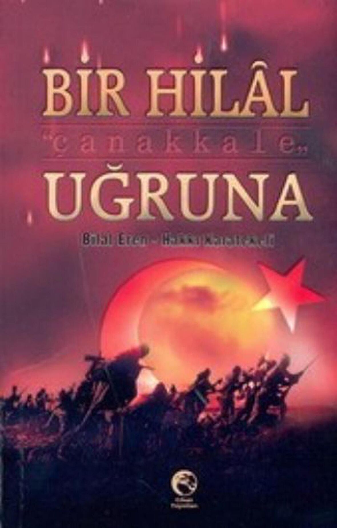 Bir Hilal Uğruna Çanakkale