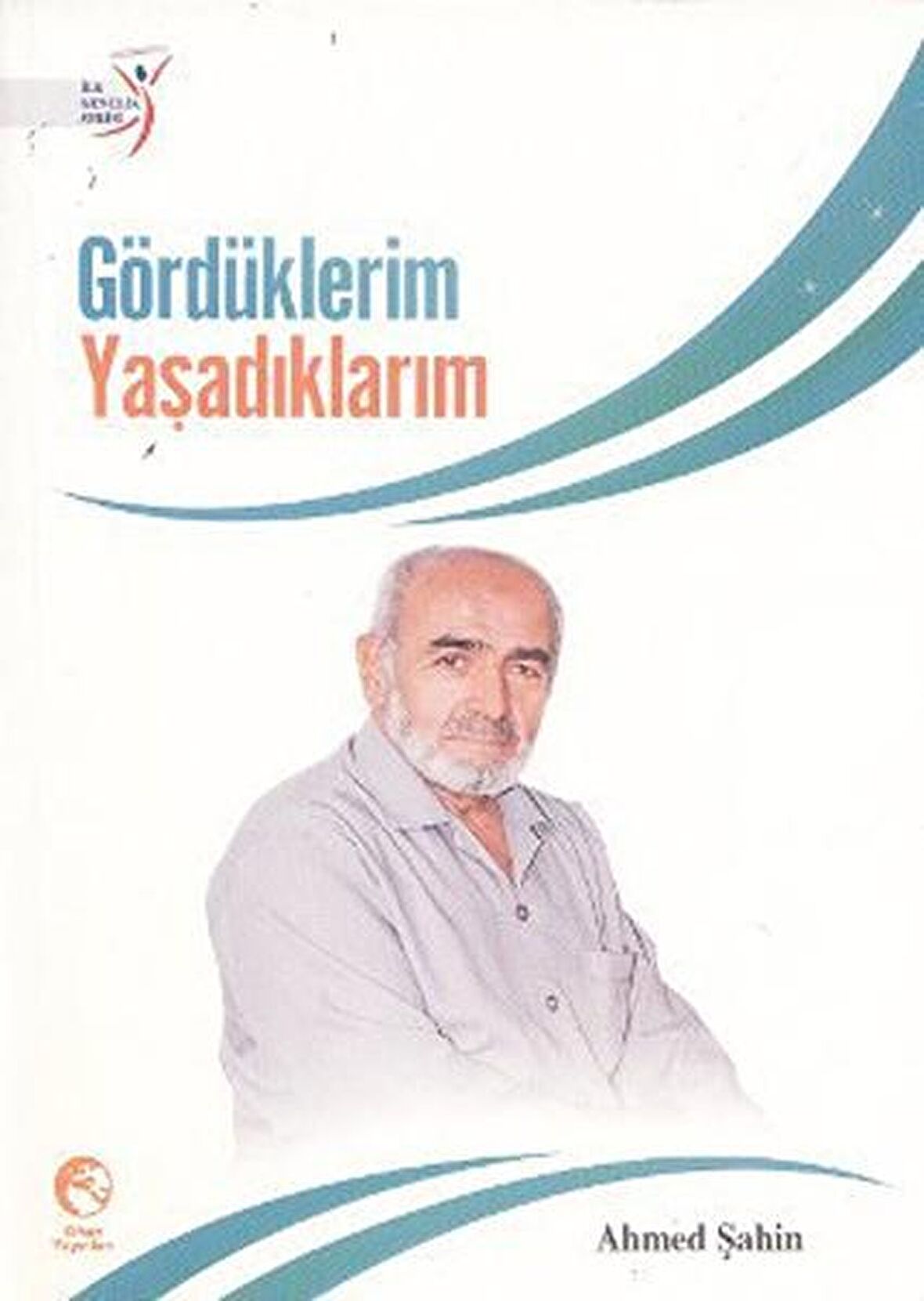 Gördüklerim Yaşadıklarım