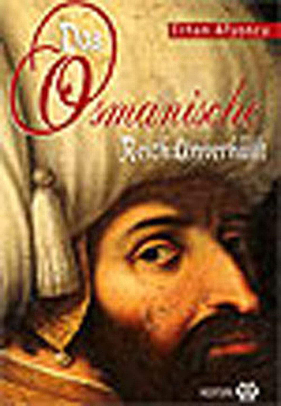 Örtüsü Kalkan Osmanlı - Das Osmanische Reich Unverhüllt