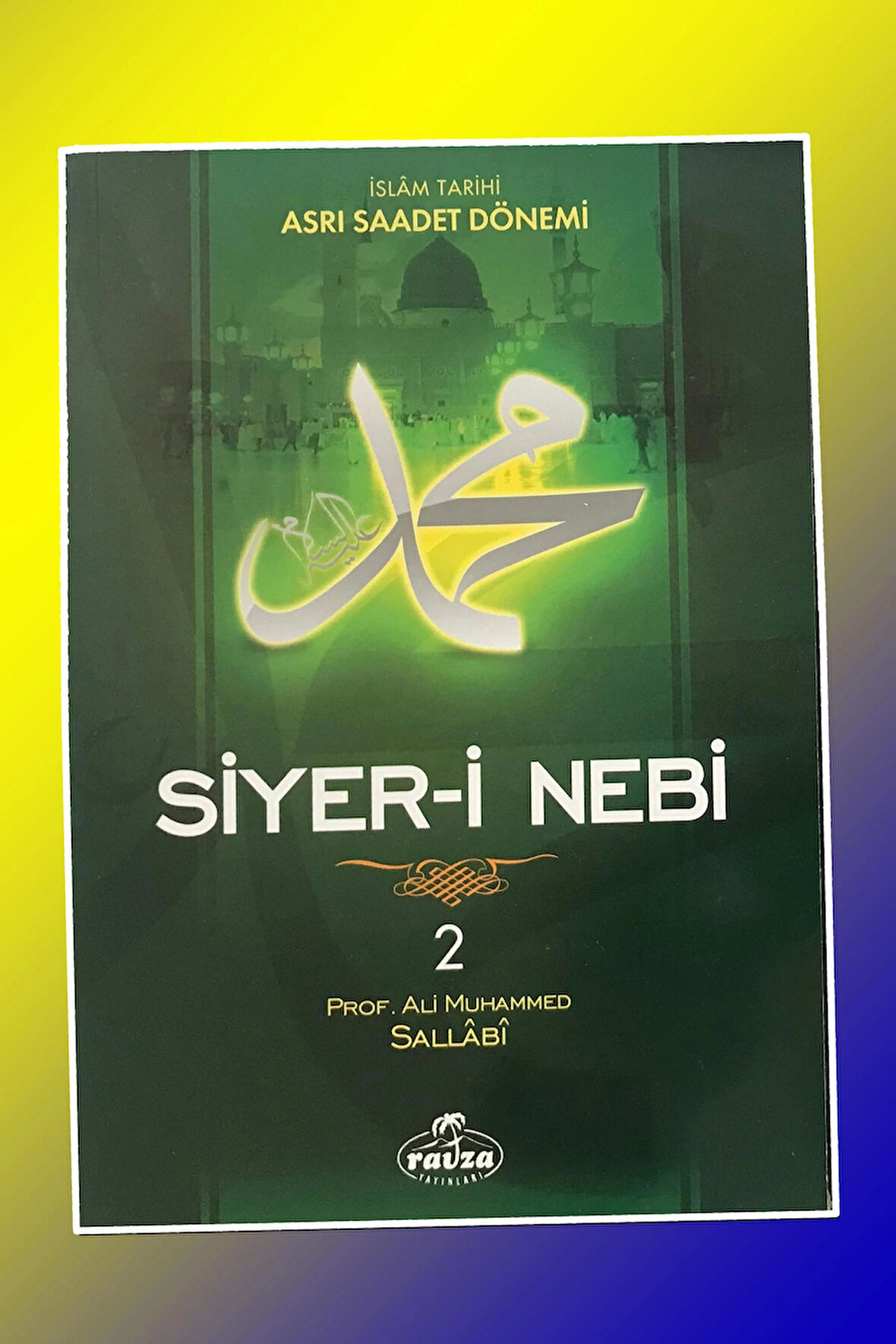 Siyer-i Nebi (2. CİLT, -İKİNCİ CİLD- KARTON KAPAK, 2. HAMUR) - Ali Muhammed Sallabi