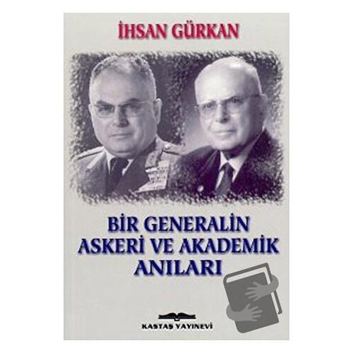 Bir Generalin Askeri ve Akademik Anıları