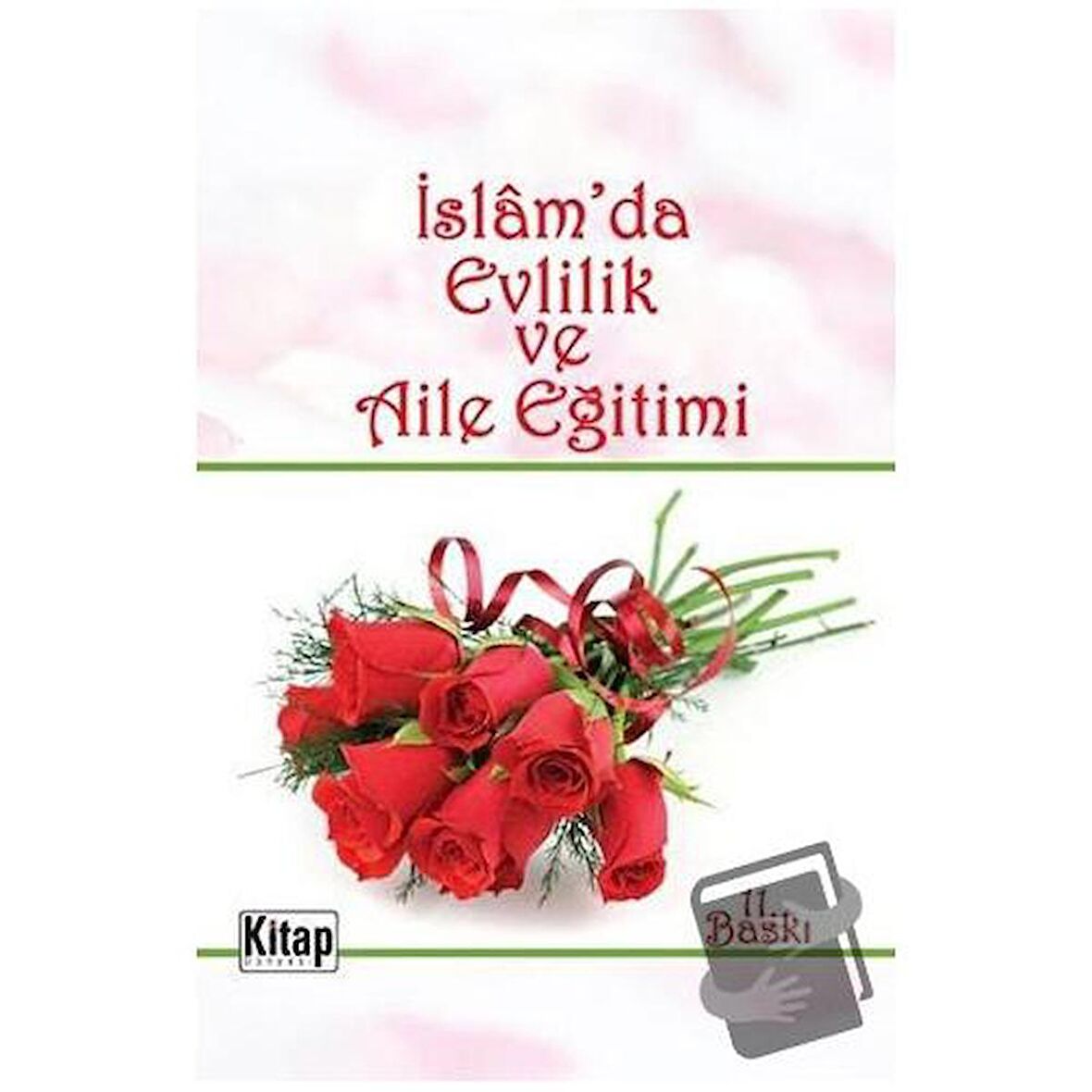 İslam'da Evlilik ve Aile Eğitimi (Ciltli) / Kitap Dünyası Yayınları / Kolektif