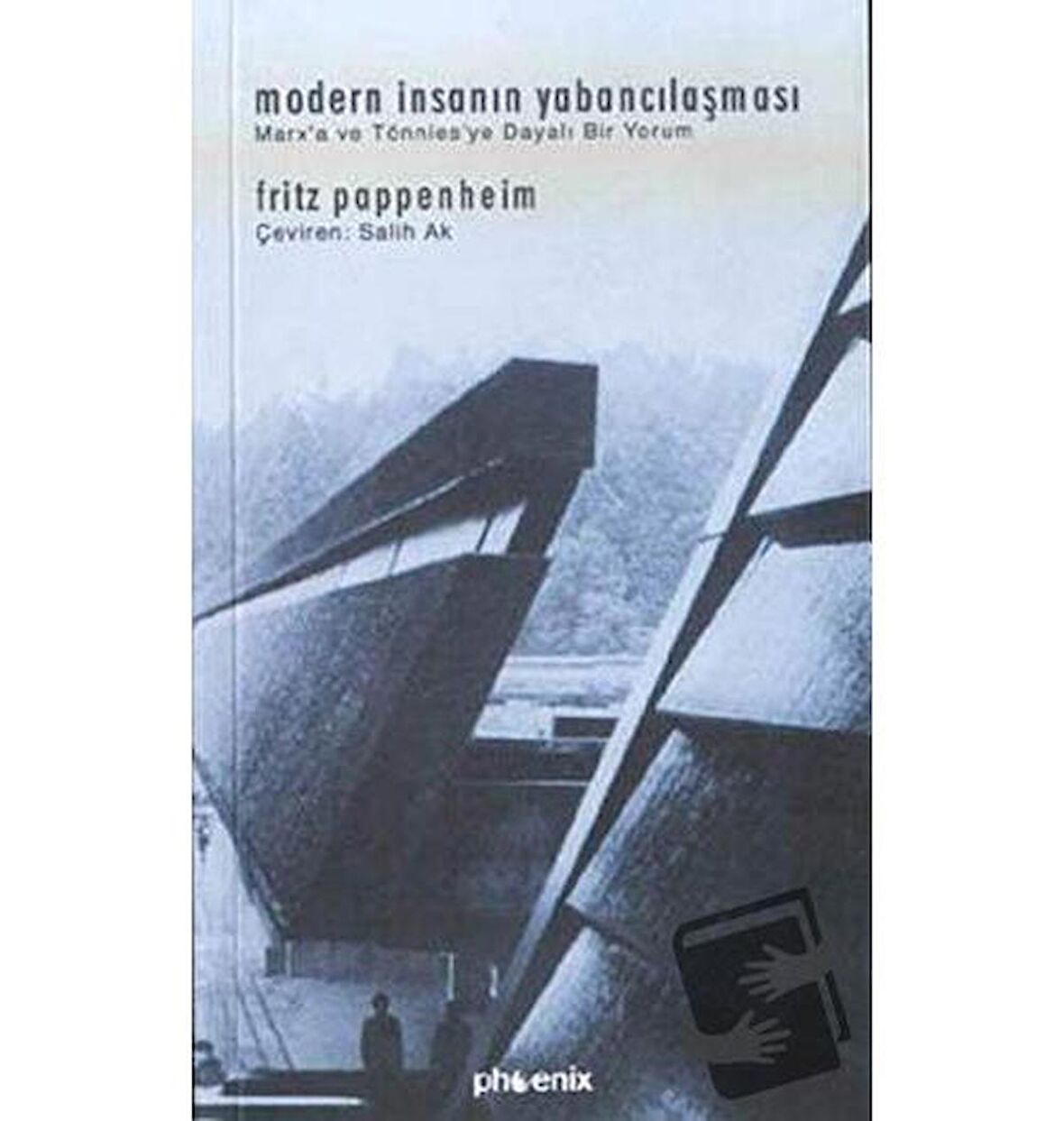 Modern İnsanın Yabancılaşması Marx’a ve Tönnies’ye Dayalı Bir Yorum