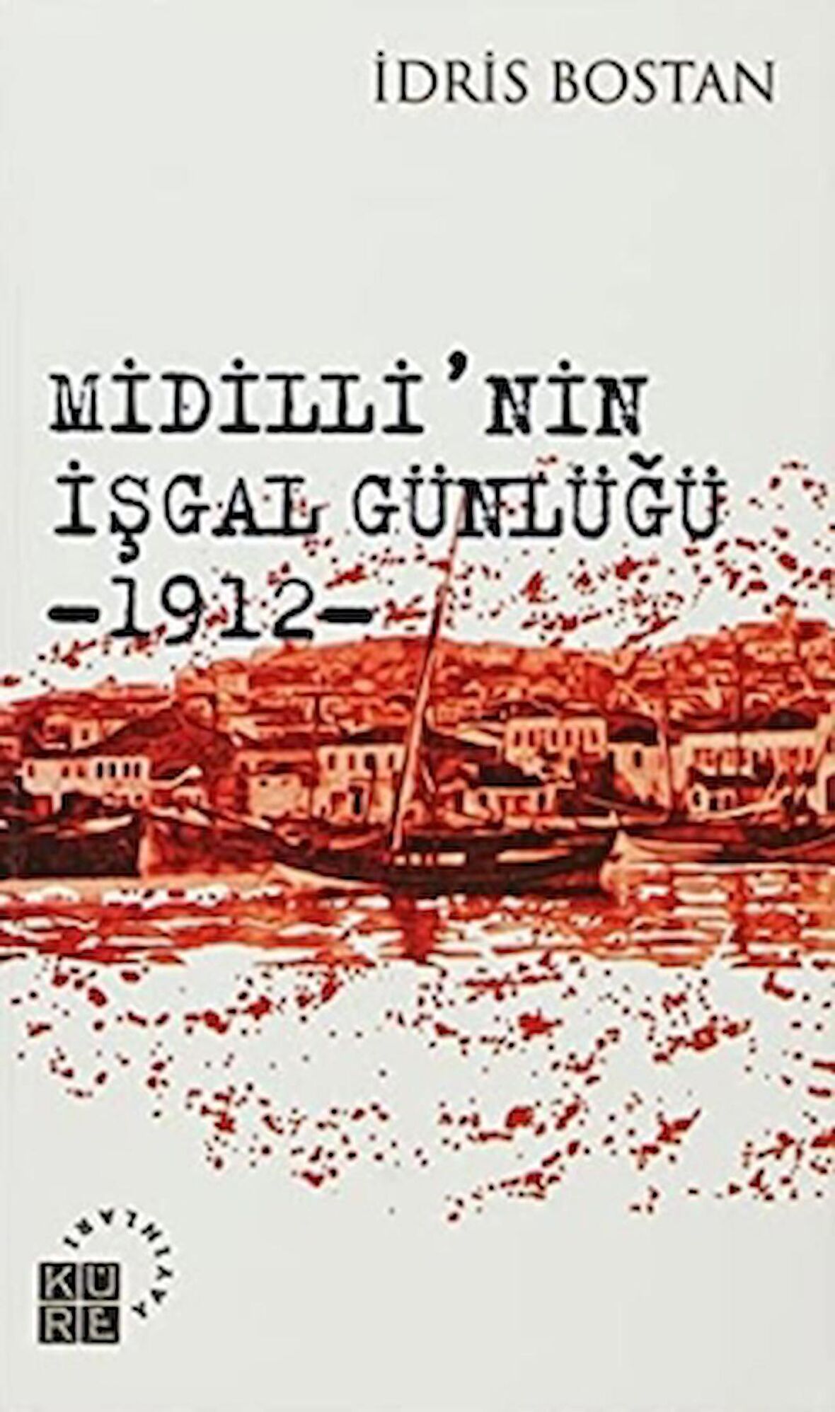 Midilli’nin İşgal Günlüğü 1912