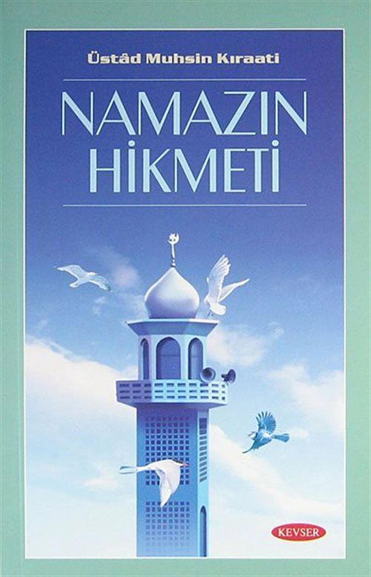 Namazın Hikmeti / Muhsin Kıraati