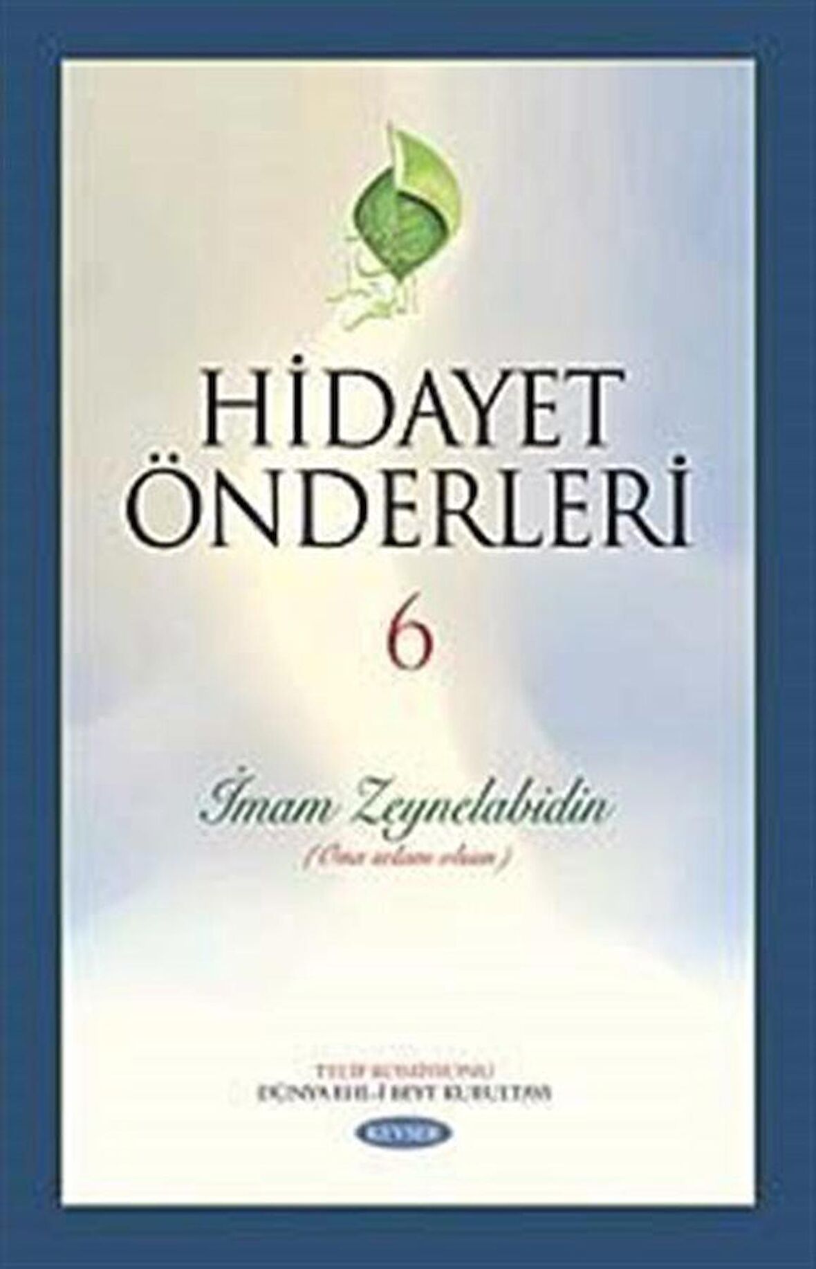 Hidayet Önderleri 6 - İmam Zeynelabidin