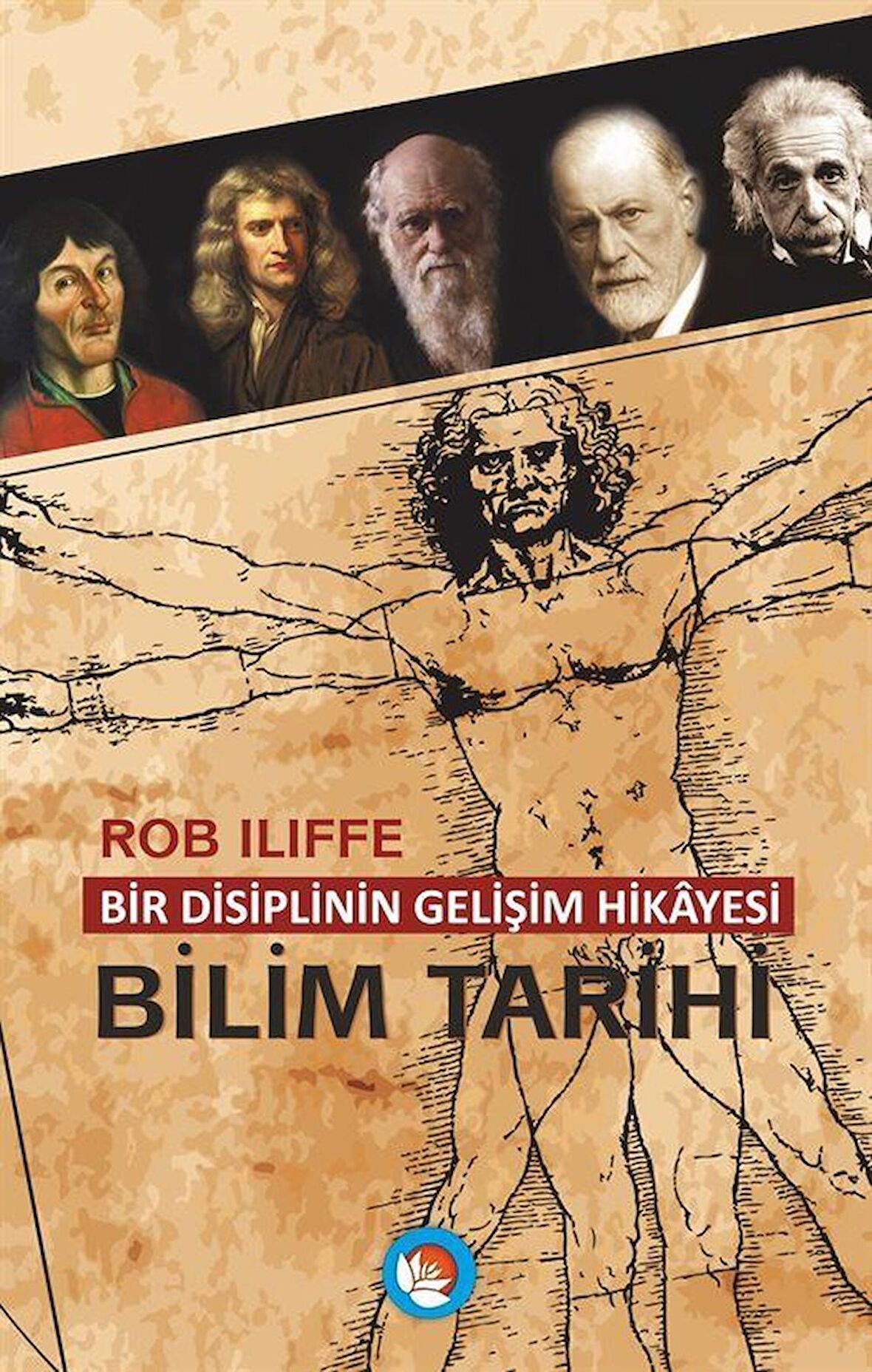 Bilim Tarihi & Bir Disiplinin Gelişim Hikayesi / Rob Iliffe
