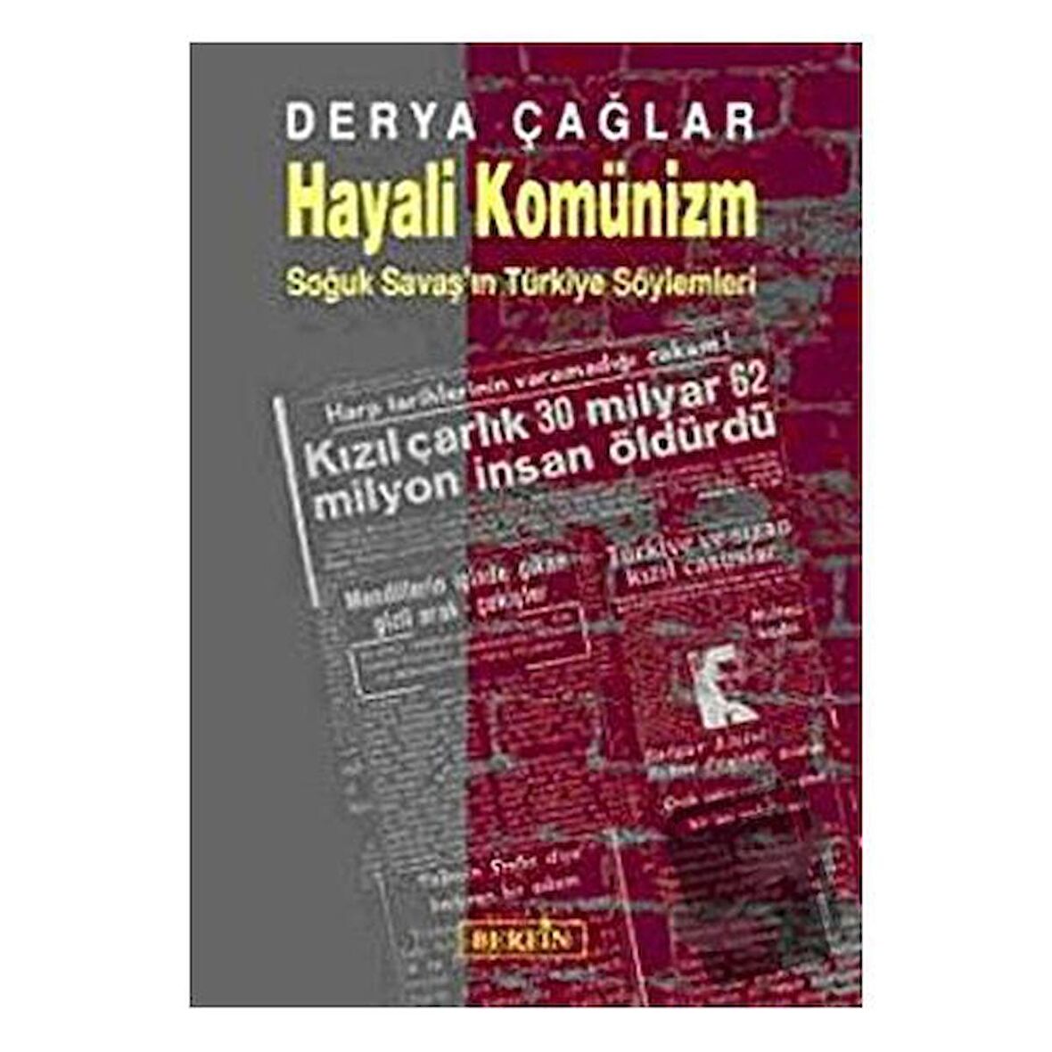 Hayali Komünizm Soğuk Savaş’ın Türkiye Söylemleri