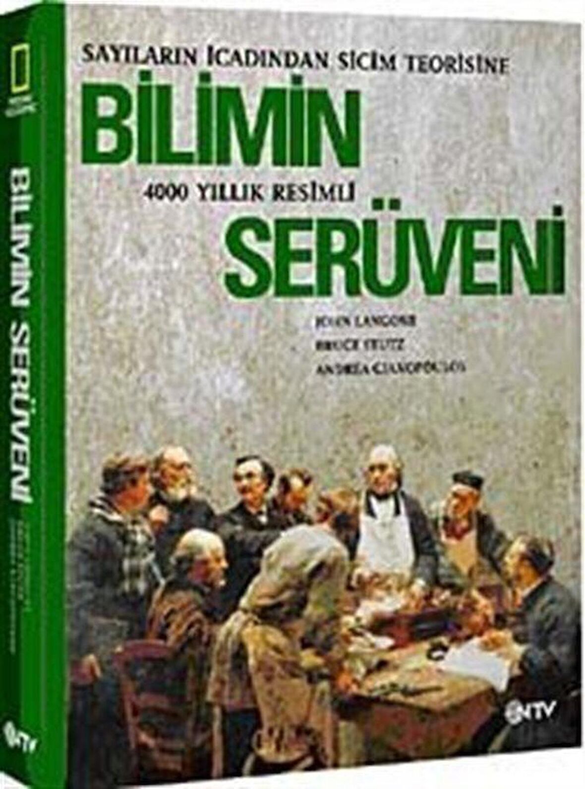 Bilimin Serüveni (Karton Kapak) & Sayıların İcadından Sicim Teorisine 400 Yıllık Resimli / John Langone