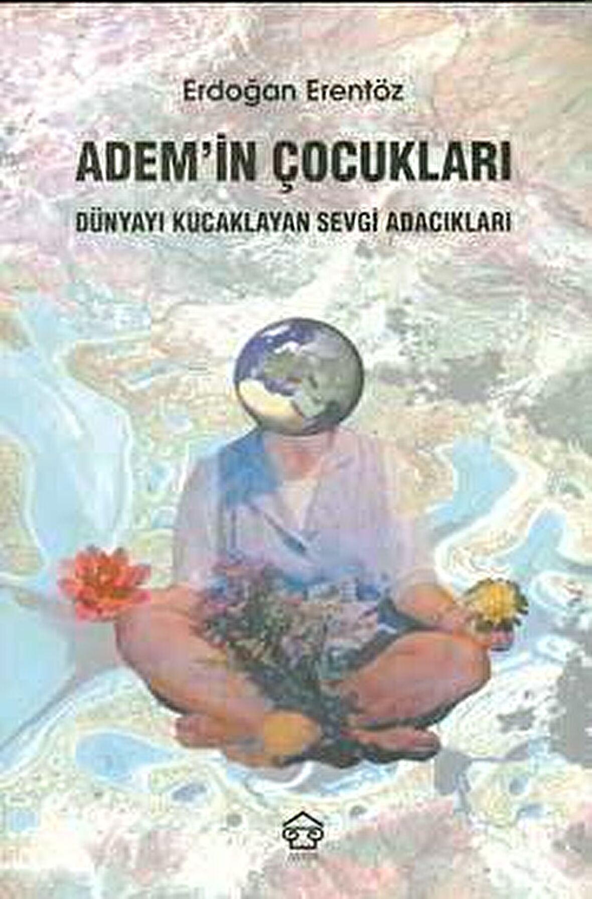 Adem’in Çocuklar - Erdoğan Erentöz - Assos Yayınları
