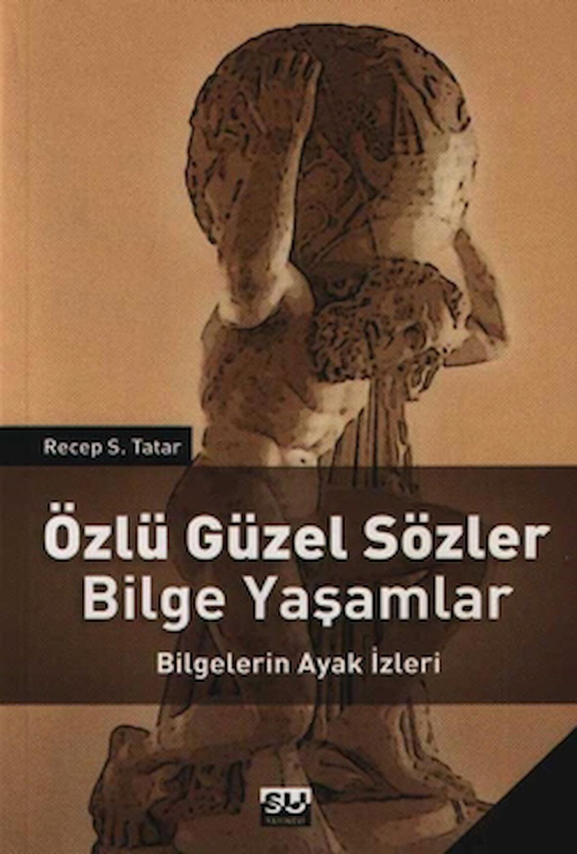 Özlü Güzel Sözler Bilge Yaşamlar Bilgelerin Ayak İzleri