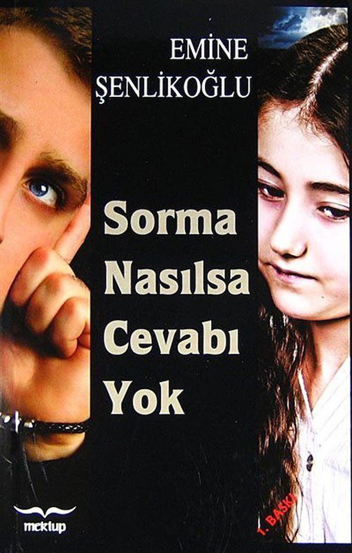 Sorma Nasılsa Cevabı Yok / Emine Şenlikoğlu