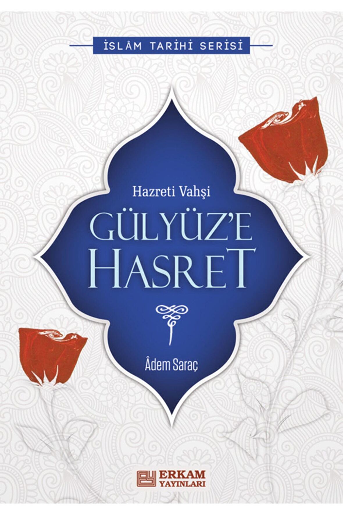 Gülyüze Hasret / Adem Saraç / / 9789756736425