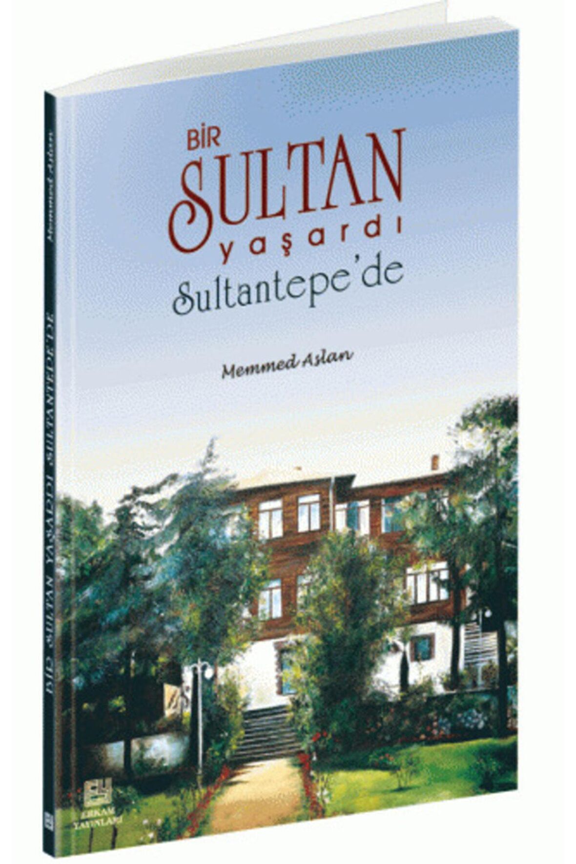 Bir Sultan Yaşardı Sultantepe'de - Memmed Aslan