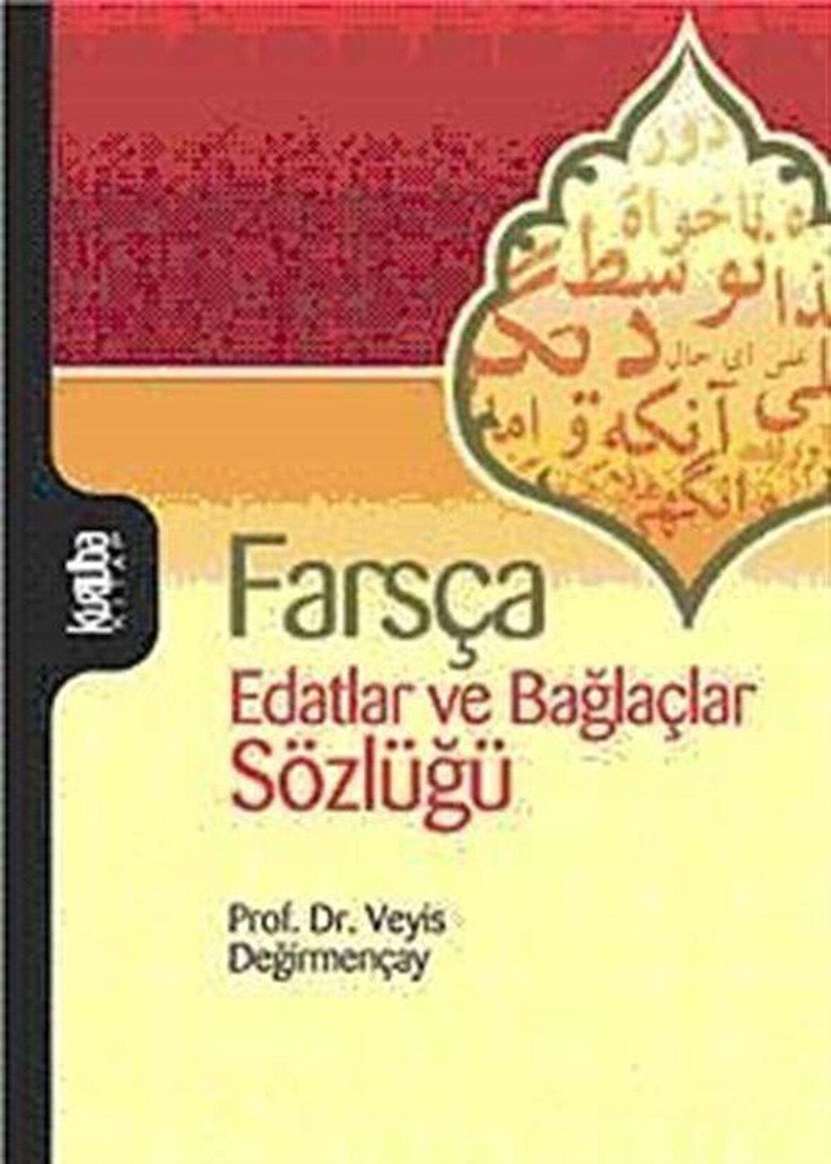 Farsça Edatlar ve Bağlaçlar Sözlüğü