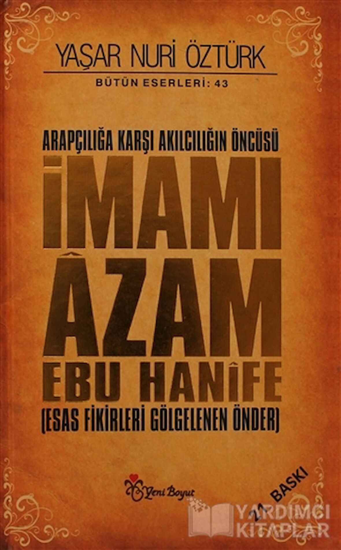 Yeni Boyut Yayınları Arapçılığa Karşı Akılcılığın Öncüsü İmamı Azam Ebu Hanife