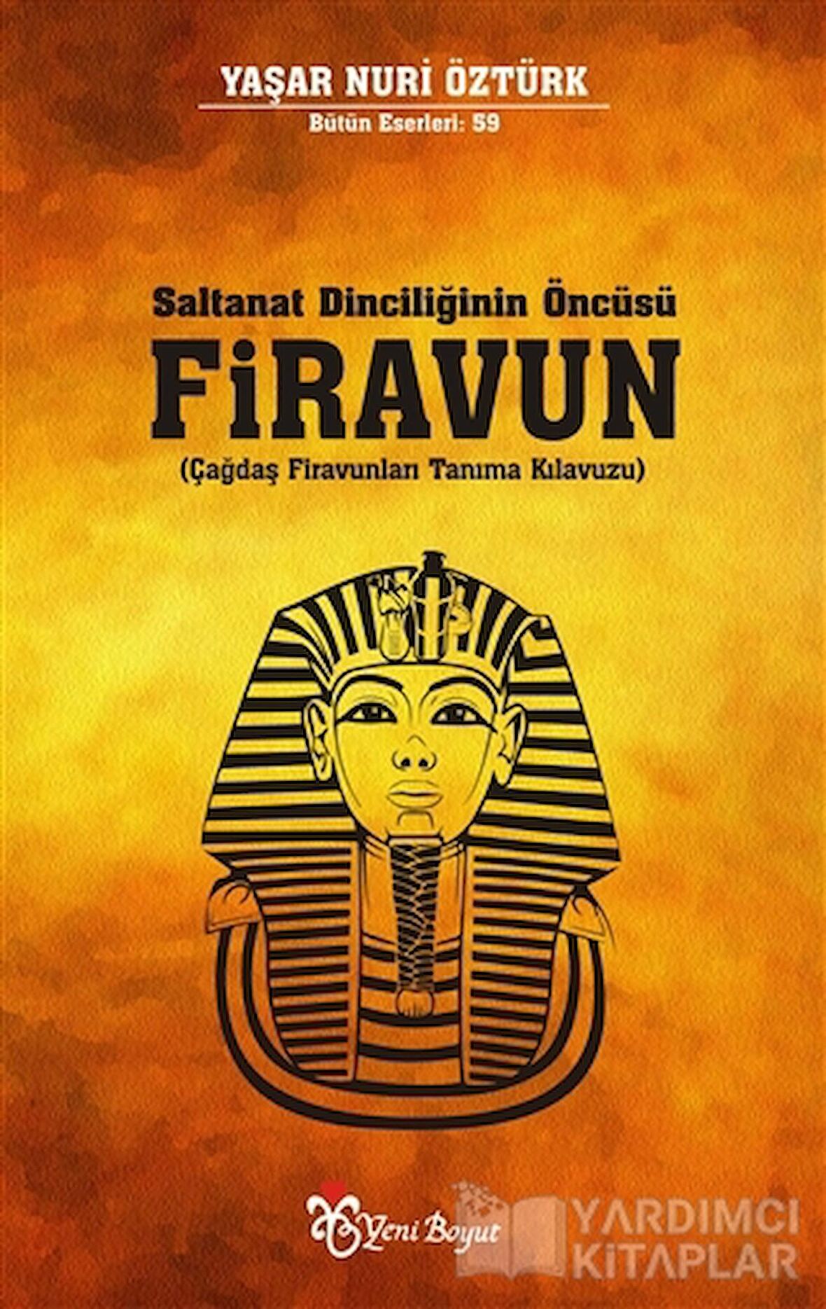 Saltanat Dinciliğinin Öncüsü Firavun