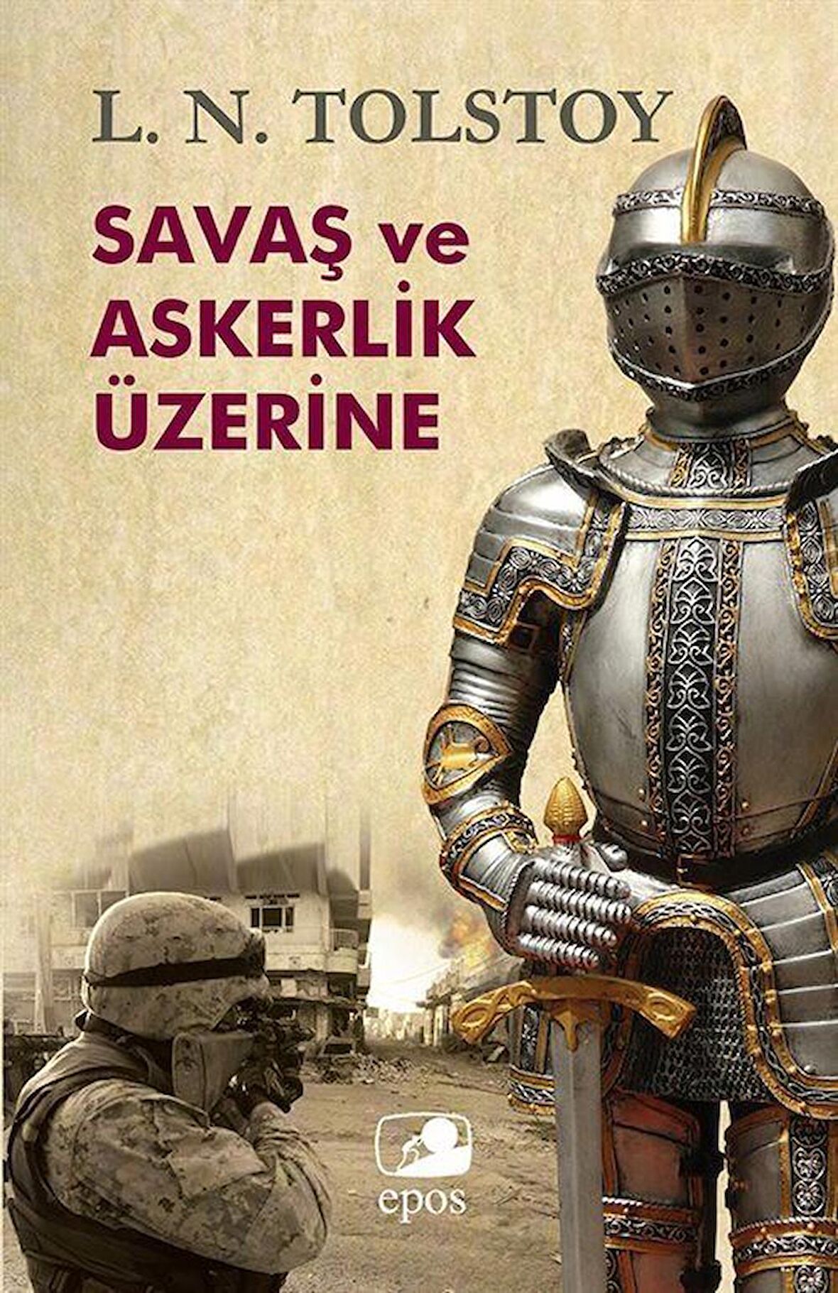 Savaş ve Askerlik Üzerine / Lev N. Tolstoy