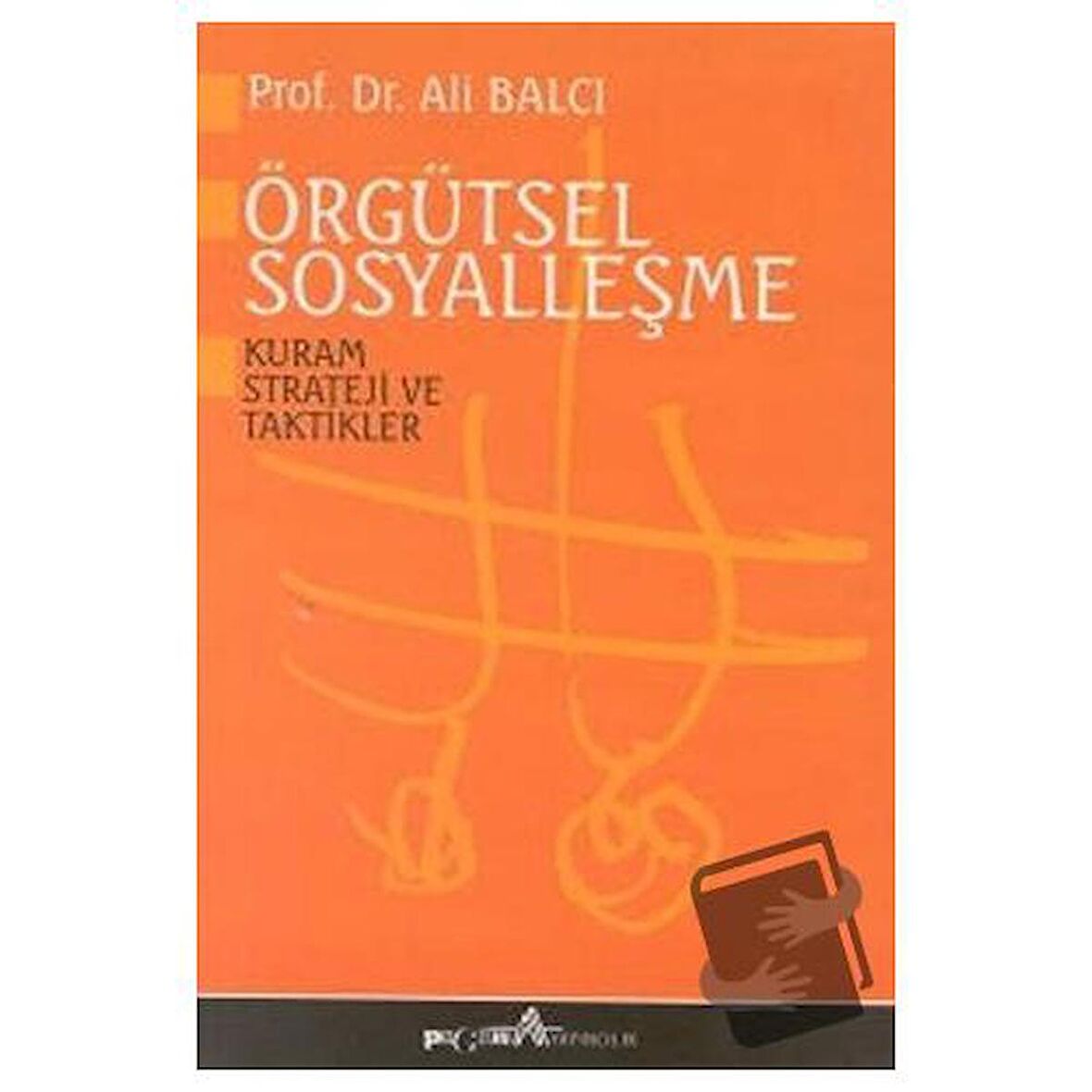 Örgütsel Sosyalleşme Kuram Strateji ve Taktikler