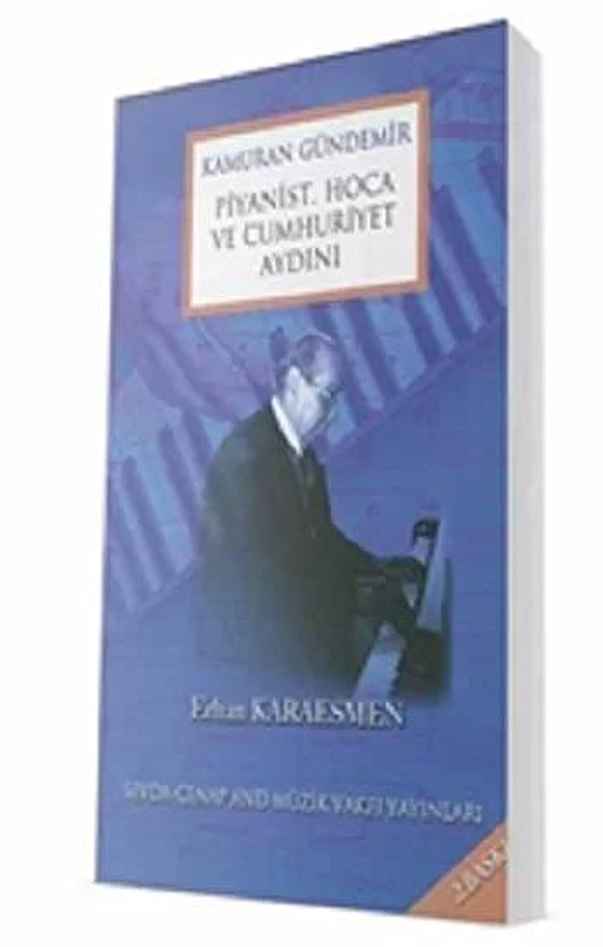 Kamuran Gündemir Piyanist,Hoca ve Cumhuriyet Aydını