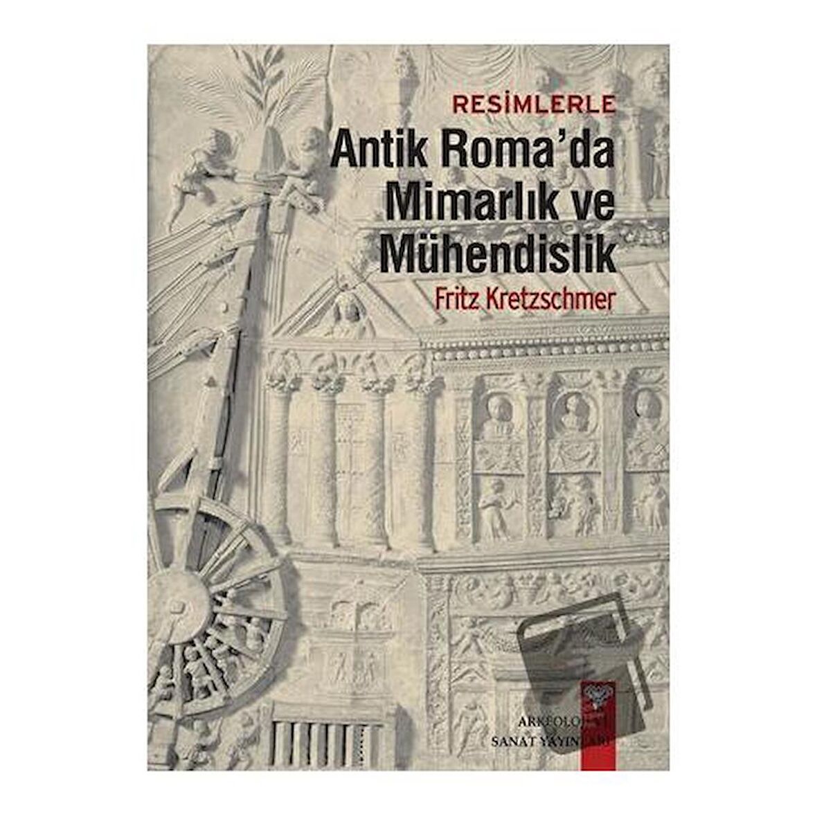 Resimlerle Antik Roma'da Mimarlık ve Mühendislik