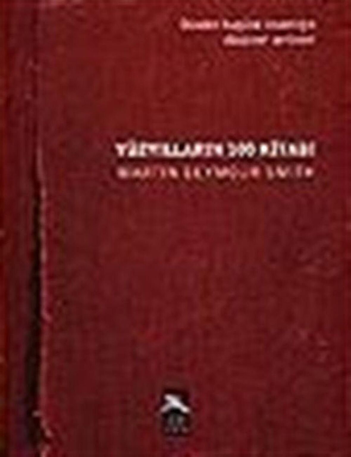Yüzyılların 100 KitabıDünden Bugüne İnsanlığın Düşünsel Serüveni / Martin Seymour-Smith