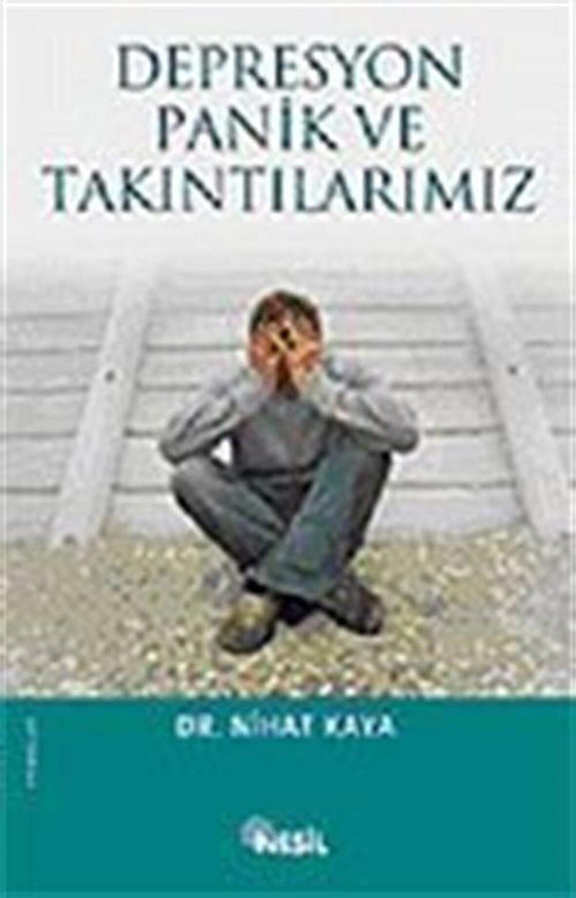 Depresyon, Panik ve Takıntılarımız