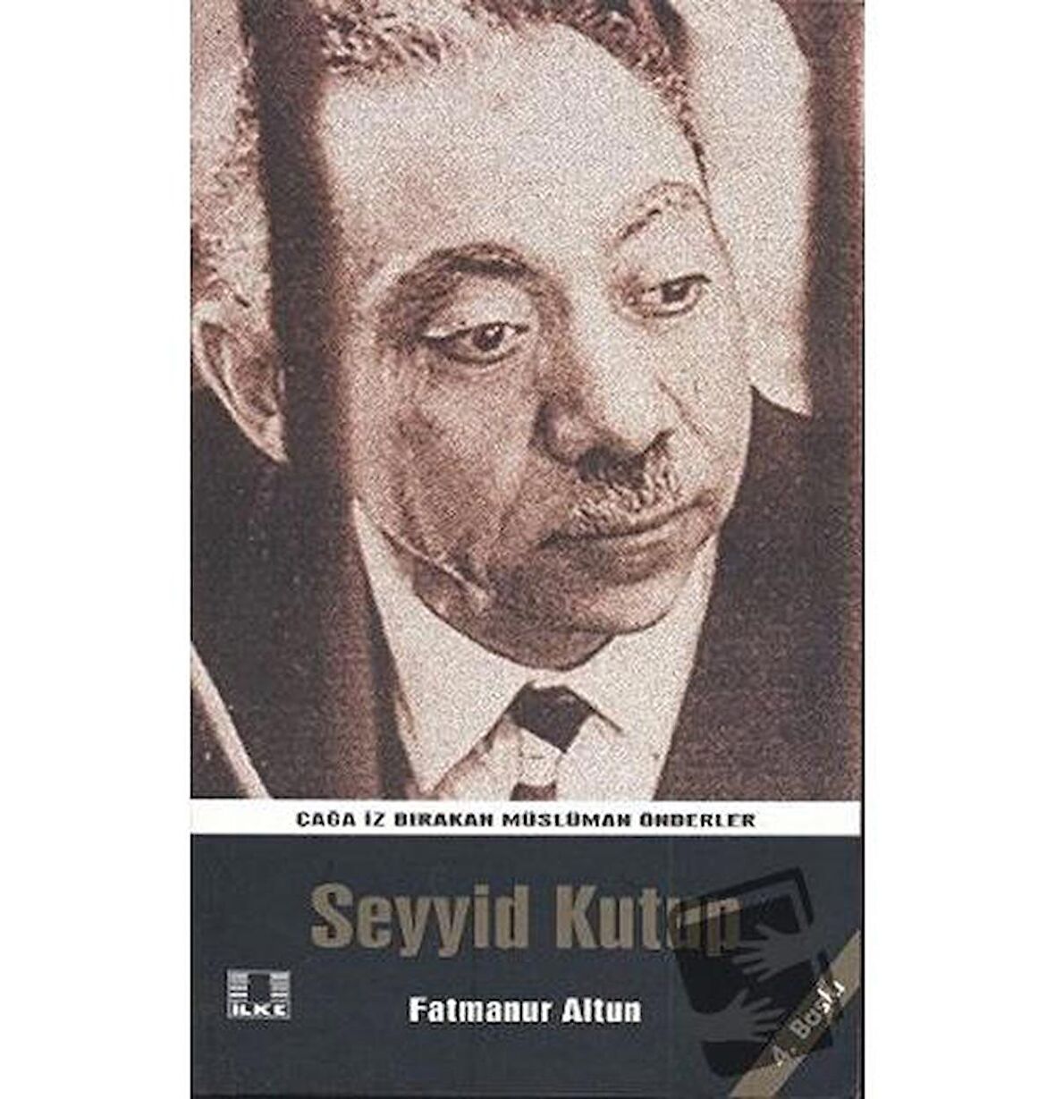 Seyyid Kutup - Çağda İz Bırakan Önderler