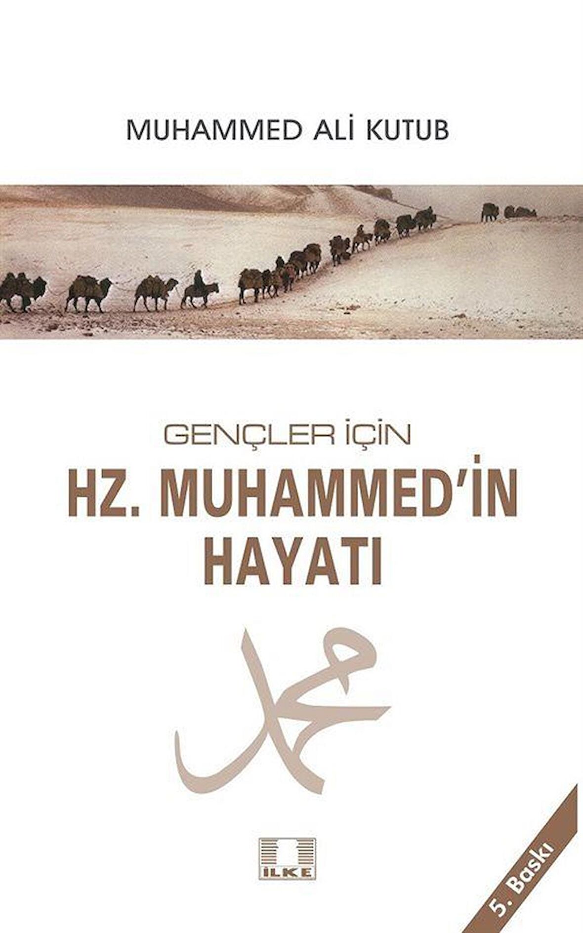 Gençler İçin Hz. Muhammed’in Hayatı