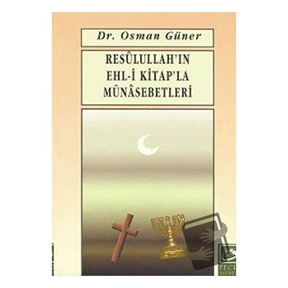 Resulullah’ın Ehl-i Kitap’la Münasebetleri