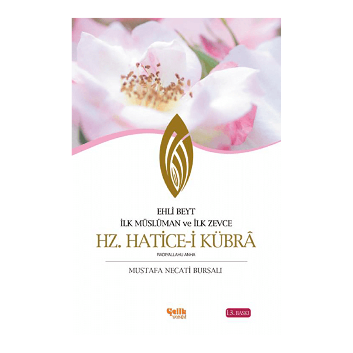 Ehli Beyt İlk Müslüman Ve İlk Zevce Hz. Hatice-İ Kübra