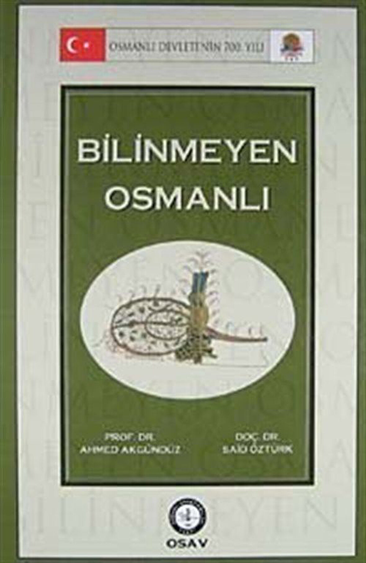 Bilinmeyen Osmanlı (Sıvama Cilt) / Doç. Dr. Said Öztürk