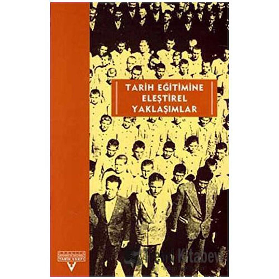 Tarih Eğitimine Eleştirel Yaklaşımlar Avrupalı-Türkiyeli Tarih Eğitimcileri Buluşması Ekim 2001-Kasım 2002