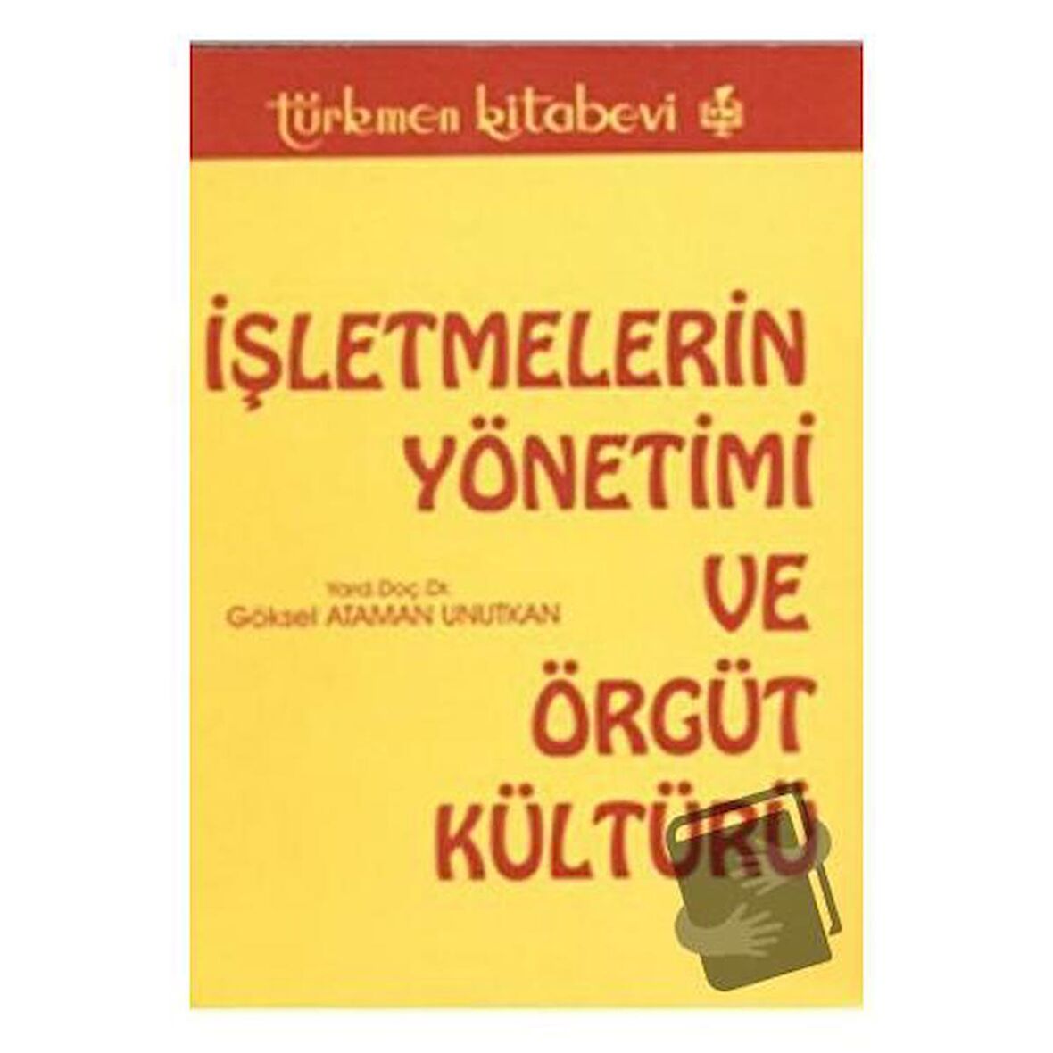 İşletmelerin Yönetimi ve Örgüt Kültürü