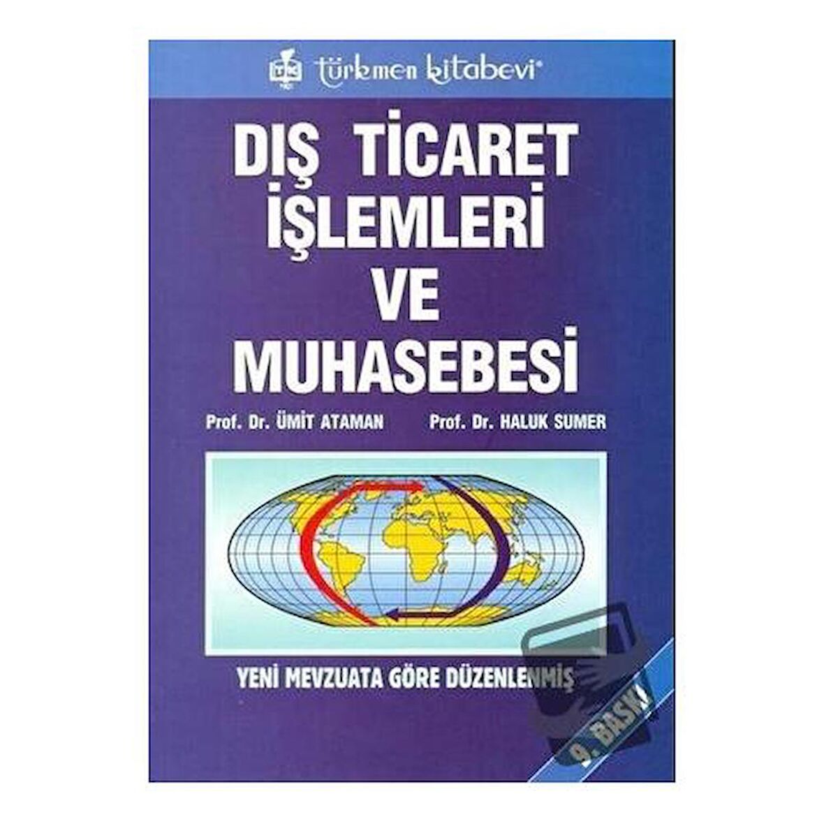 Dış Ticaret İşlemleri ve Muhasebesi Yeni Mevzuata Göre Düzenlenmiş