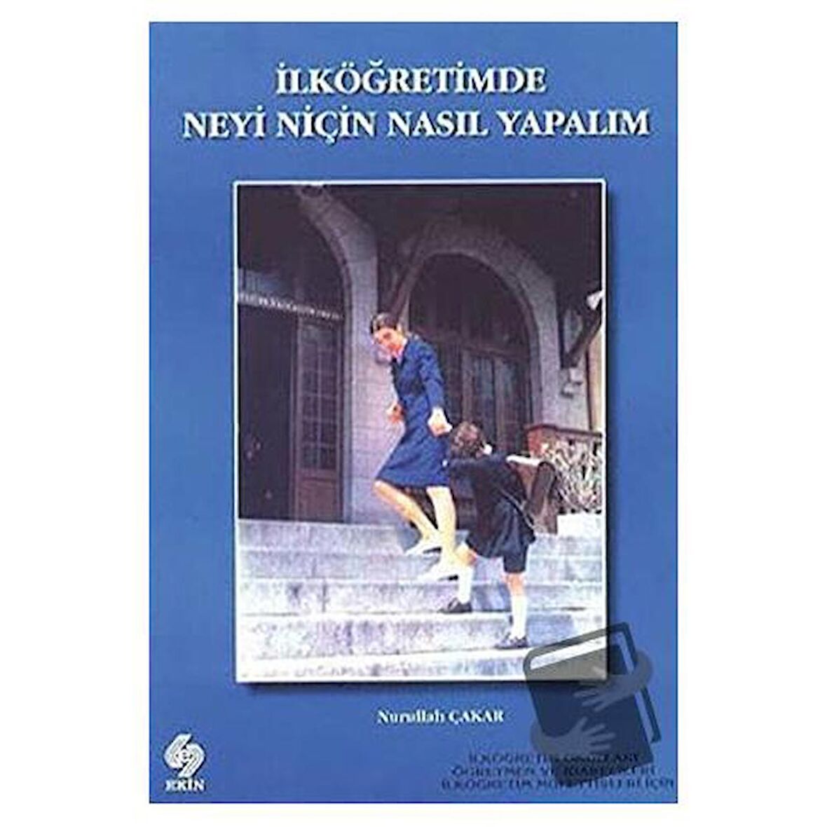 İlköğretimde Neyi Niçin Nasıl Yapalım
